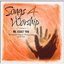 Songs 4 Worship: We Exalt You - The Greatest Praise and Worship Songs of All Time