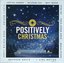 POSITIVELY CHRISTMAS 2014