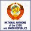 National Anthems of the USSR and Union Republics