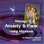 Manage Anxiety and Panic with Hypnosis Audio Program