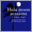 Hula Moon Sessions in Tokyo Night