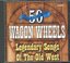 Wagon Wheels: Legendary Songs of the Old West