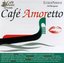 Cafe Music: Cafe Amoretto