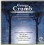 George Crumb: Complete Crumb Edition, Vol. 12