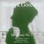 Henryk Gorecki: Symphony 3 "Sorrowful Songs"