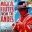 Magical Flutes From Andes