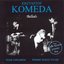 Krzysztof Komeda Trio "Ballads"