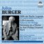 Julius Burger: Stille der Nacht; Legende; Cello Concerto; Scherzo for Strings; etc.