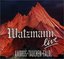 Watzmann Live