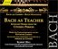 Bach as Teacher: Keyboard works from the Cothen period (Edition Bachakademie Vol 107) /Hill (lute-harpischord; clavichord)