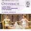 Offenbach: La Belle Helene; Orpheus in the Underworld; La Vie Parisienne (Highlights)