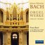 Bach: Orgel Werke