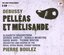 DeBussy: Pelleas et Melisande (Complete)