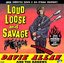 Loud Loose & Savage