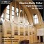 Charles-Marie Widor: Organ Symphonies Nos. 2 & 8