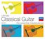 Ultimate Classical Guitar: The Essential Masterpieces [Box Set]