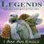 Legends Project: I Am an Eagle