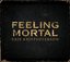 Feeling Mortal