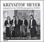 Krzysztof Meyer: String Quartet No. 9, Op. 74 / Piano Quintet, Op. 76