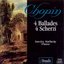 Chopin: 4 Ballades; 4 Scherzi