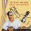 Steve Mann: Alive & Pickin'