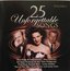 25 Unforgettable Songs Volume 3