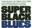 Super Black Blues