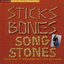 Sticks Bones & Song Stones