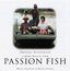 Passion Fish: Original Soundtrack