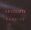 Absolute Garbage Ltd Ed
