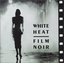 White Heat Film Noir