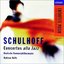 Schulhoff: Concertos Alla Jazz