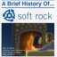 A Brief History of Soft Rock