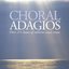 Choral Adagios