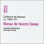 Machaut: Messe de Nostre Dame /Ensemble Gilles Binchois · Vellard