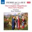 Pierre de La Rue: The Complete Magnificats; Three Salve Reginas