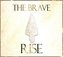 The Brave - Rise (Digipak Cd)
