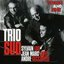 Trio Sud: Young and Fine