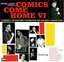 Comics Come Home VI