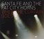 When the Curtain Goes Up By Santa Fe & The Fat City Horns (2009-11-30)