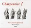 Charpentier: Te Deum / Leçons de Ténèbres / Messe de Monsieur de Mauroy