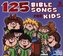 125 Bible Songs for Kids