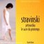 Stravinski: Pétrouchka; Le Sacre du Printemps
