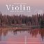 The Most Relaxing Violin Album in the World ... Ever!