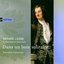 Dans un bois solitaire (French cantatas) / Lesne, Il Seminario Musicale