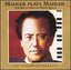 Mahler Plays Mahler: The Welte-Mignon Piano Rolls