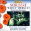 Schubert: Trout Quintet / Moments Musicaux