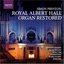 Royal Albert Hall - Organ Restored