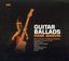 Guitar Ballads: Over 2 Hours of Relaxing Classics