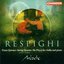 Respighi: Piano Quintet; String Quartet; Six Pieces for Violin and Piano